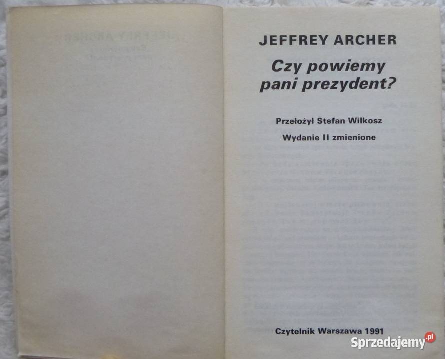 Czy powiemy pani prezydent Jeffrey Archer Proza i poezja sprzedam