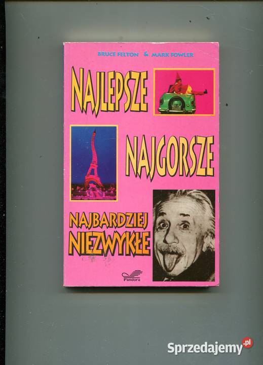 Najlepsze najgorsze najbardziej niezwykłe Felton Rok wydania 1993 Szczecin