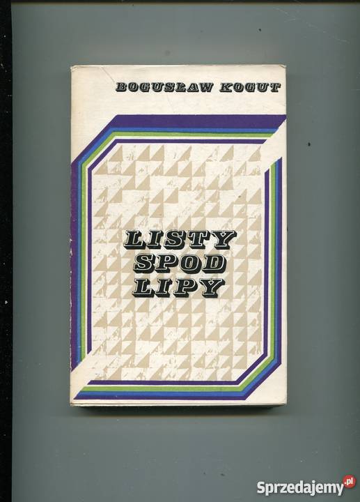 Listy spod lipy Bogusław Kogut Rok wydania 1971 zachodniopomorskie Szczecin sprzedam