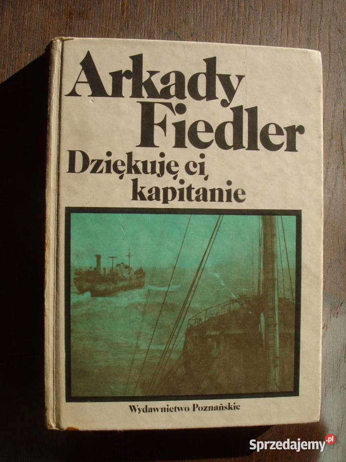 Powiesc.; ARKADY FIEDLER--DZIEKUJE CI KAPITANIE.19844 rok.