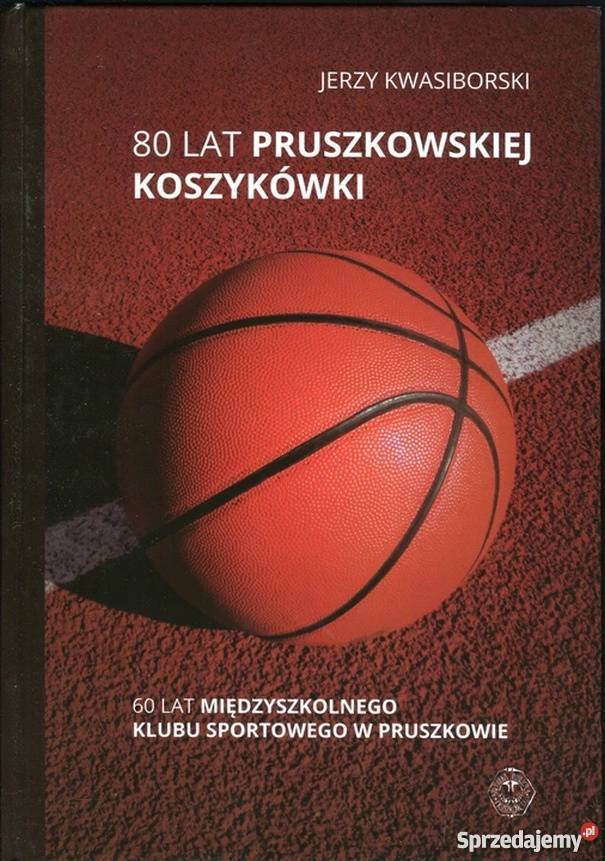 80 LAT PRUSZKOWSKIEJ KOSZYKÓWKI KWASIBORSKI Lublin sprzedam