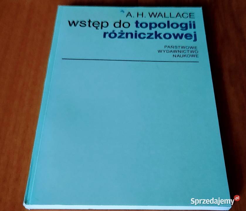 Wstęp do topologii różniczkowej Andrew H Wallace pomorskie Gdańsk