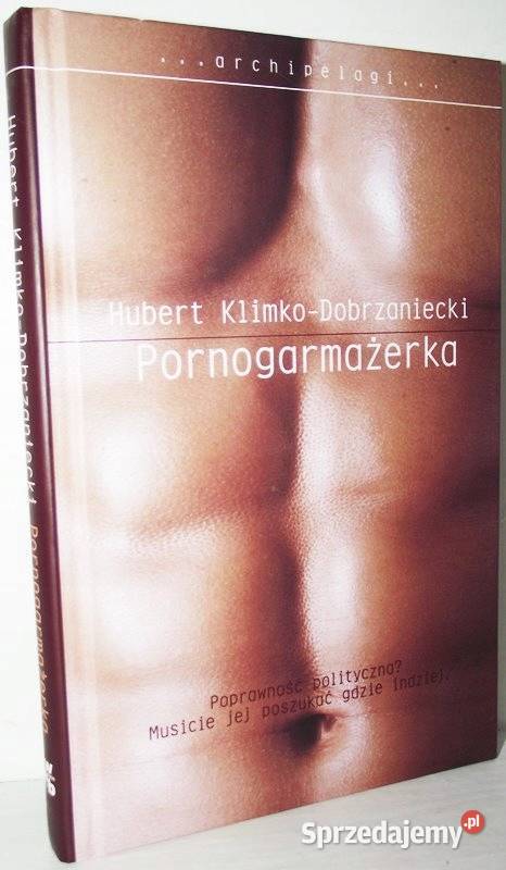 Pornogarmażerka Hubert KlimkoDobrzaniecki FA literatura piękna - proza zagraniczna kujawsko-pomorskie Osięciny