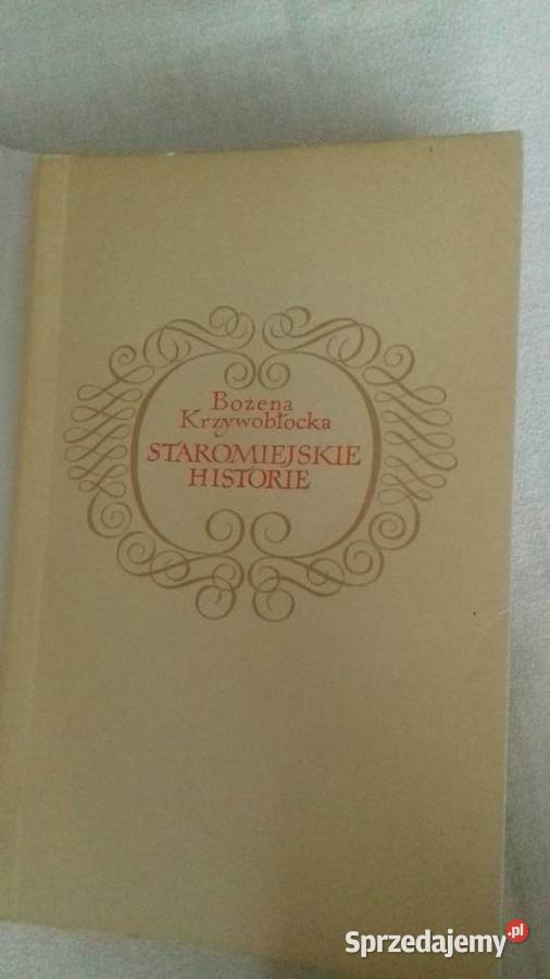 Staromiejskie historie Bożena Krzywobłocka lubelskie Krasnystaw