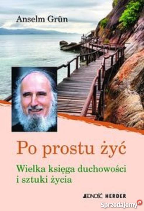 Anselm Grun prostu żyć mazowieckie Warszawa