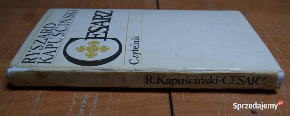 Ryszard Kapuściński Cesarz twarda