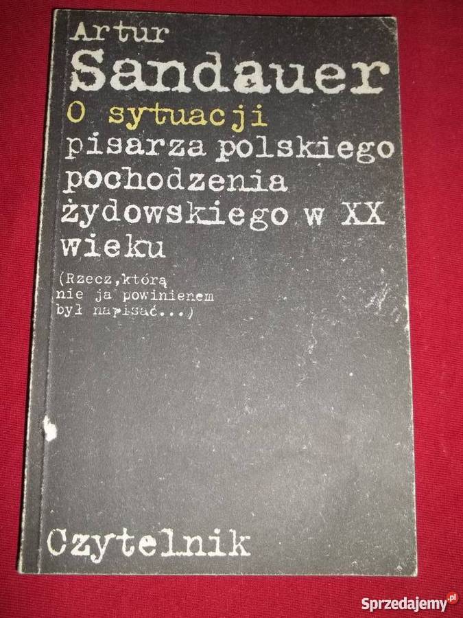 Artur Sandauer - O sytuacji pisarza polskiego pochodzenia ży