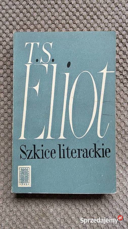 T S Eliot Szkice literackie literaturoznawstwo Kraków sprzedam