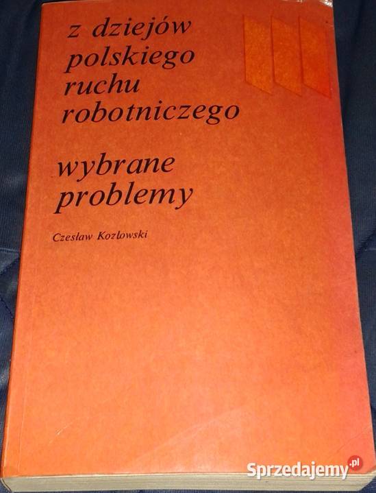Z dziejów polskiego ruchu robotniczego Czesław Chełm