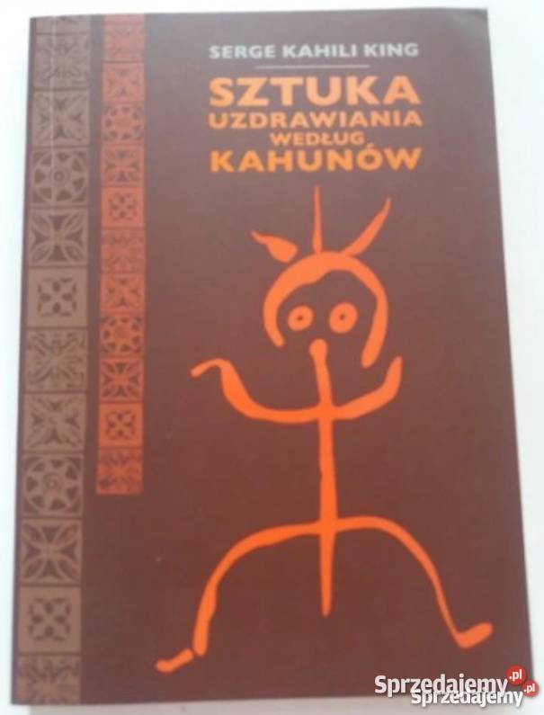 SZTUKA UZDRAWIANIA WEDŁUG KAHUNÓW Poradniki, albumy i reportaże Kraków