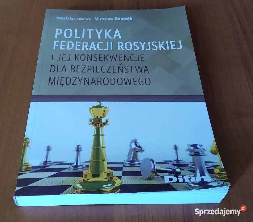 Polityka Federacji Rosyjskiej i jej konsekwencje Książki naukowe i popularnonaukowe Gdańsk