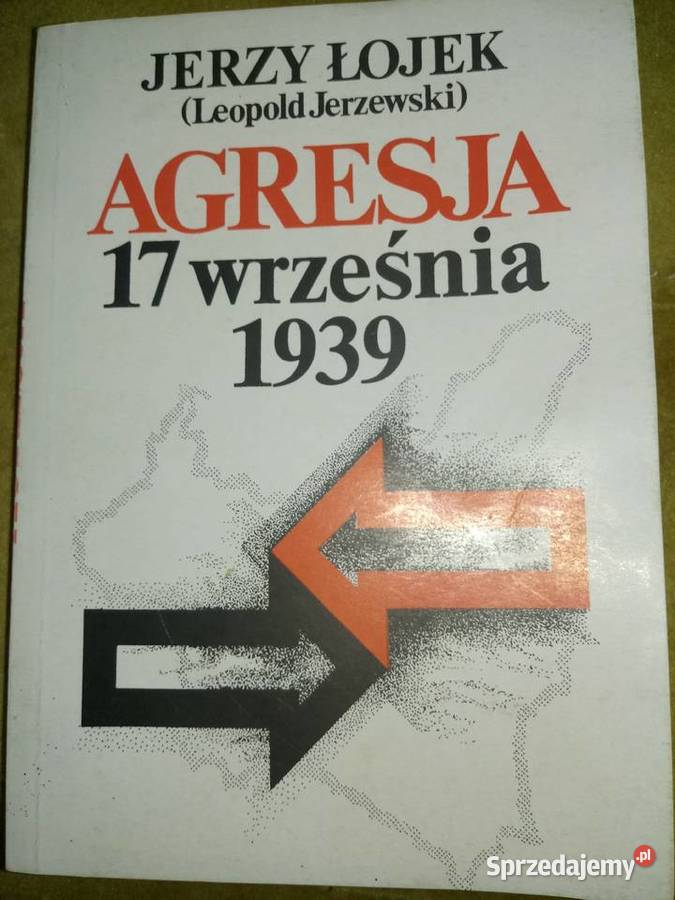 Agresja 17 września 1939r.J Łojek,L.Jerzewski
