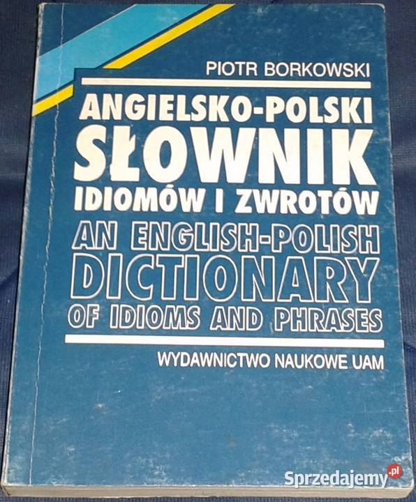 Angielskopolski słownik idiomów i zwrotów Piotr