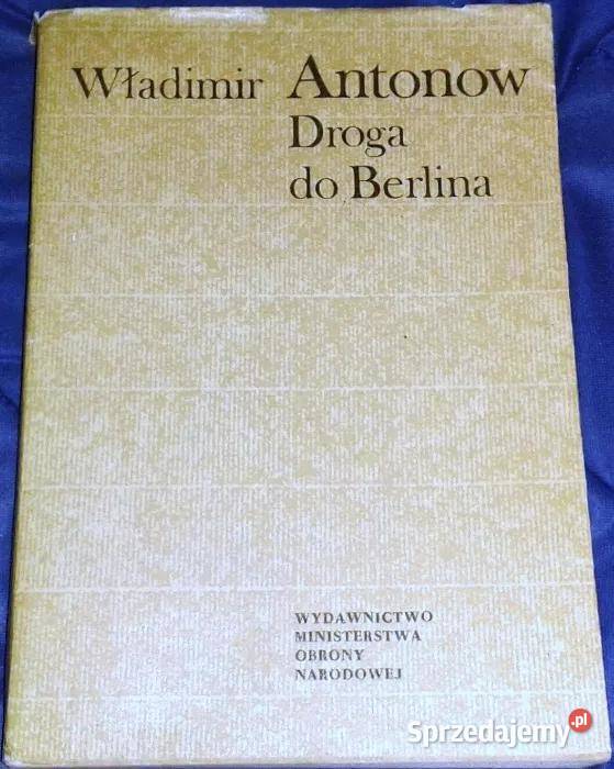 Droga do Berlina Władimir Antonow Chełm