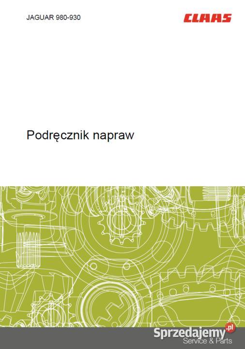 CLAAS Jaguar 930980instrukcja napraw Polsku Rok wydania 2014 Poradniki, albumy i reportaże Gdańsk