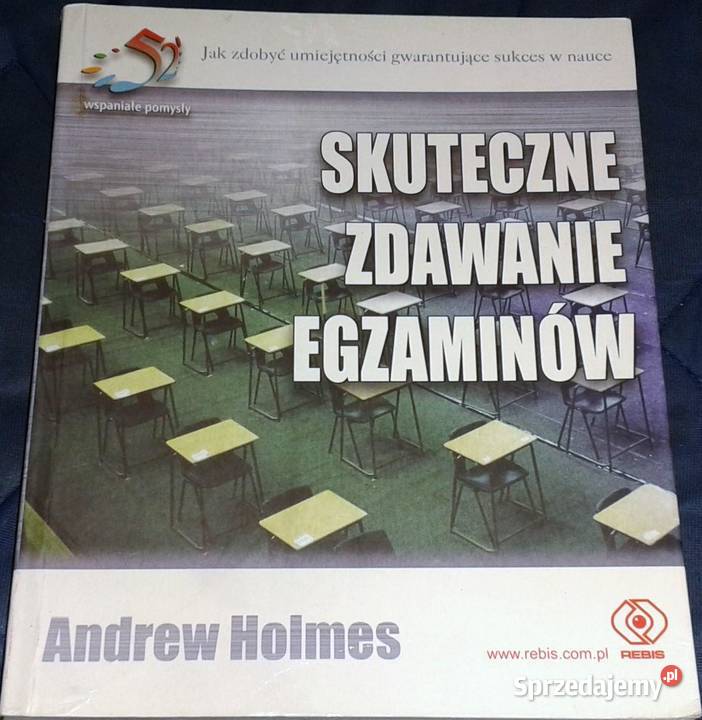 Skuteczne zdawanie egzaminów Andrew Holmes Chełm