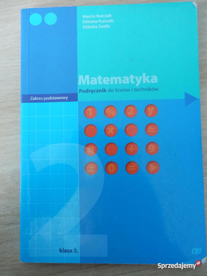 Matematyka Podrecznik Do Liceow I Technikow Zakres Podstawowy Klasa 2 Matematyka. Podręcznik do liceów i techników. zakres podstawowy, klasa