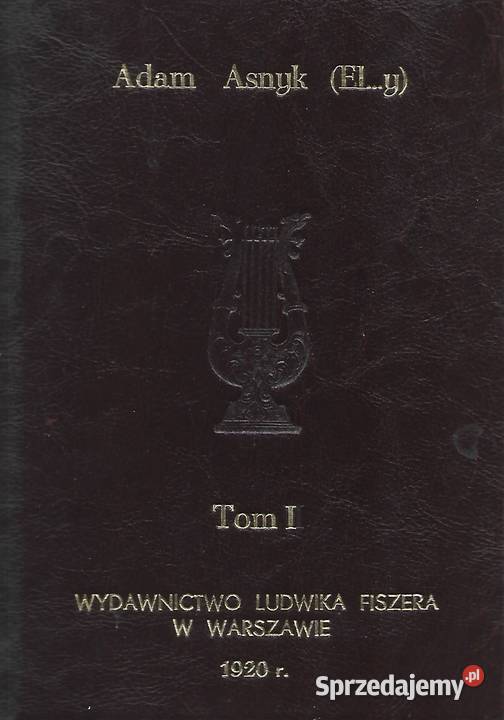 Adam AsnykEly Tom I Proza i poezja lubelskie sprzedam