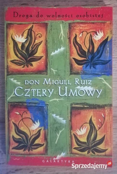 Cztery umowy Droga do wolności osobistej Don Książki i Podręczniki sprzedam