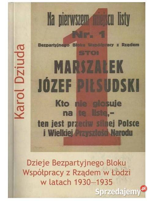 Dzieje Bezpartyjnego Bloku Współpracy z Rządem w Książki naukowe i popularnonaukowe Łódź