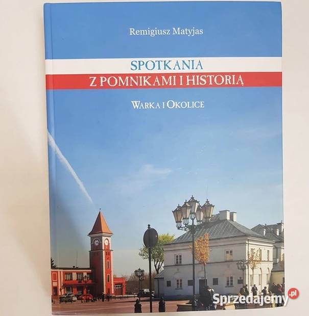 SPOTKANIA Z POMNIKAMI I HISTORIĄ WARKA I opolskie Opole