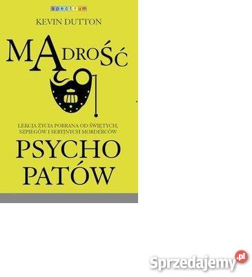 Mądrość psychopatów Kevin Duttonfa zachodniopomorskie Goleniów