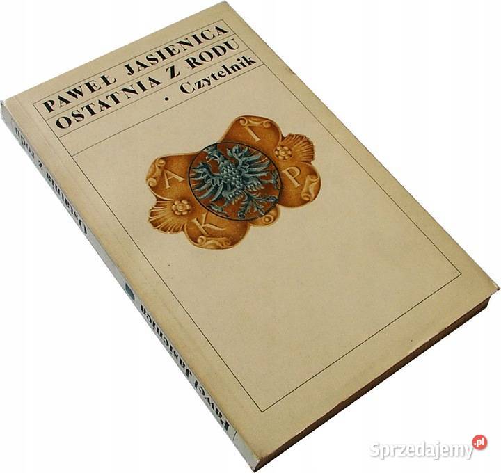 OSTATNIA Z RODU Paweł Jasienica Kruszwica