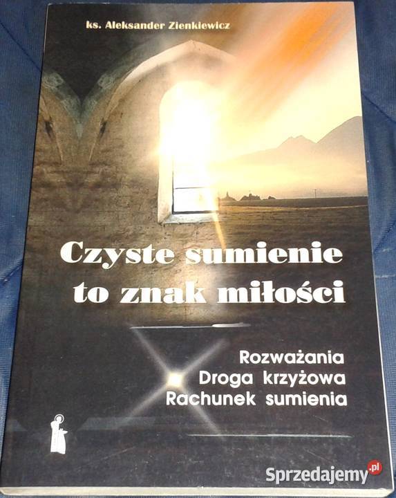 Czyste sumienie to znak miłości ks Aleksander Chełm