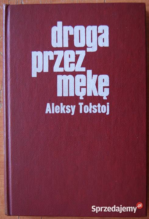 Aleksy Tołstoj Droga mękę tomy 13 Proza i poezja Parczew