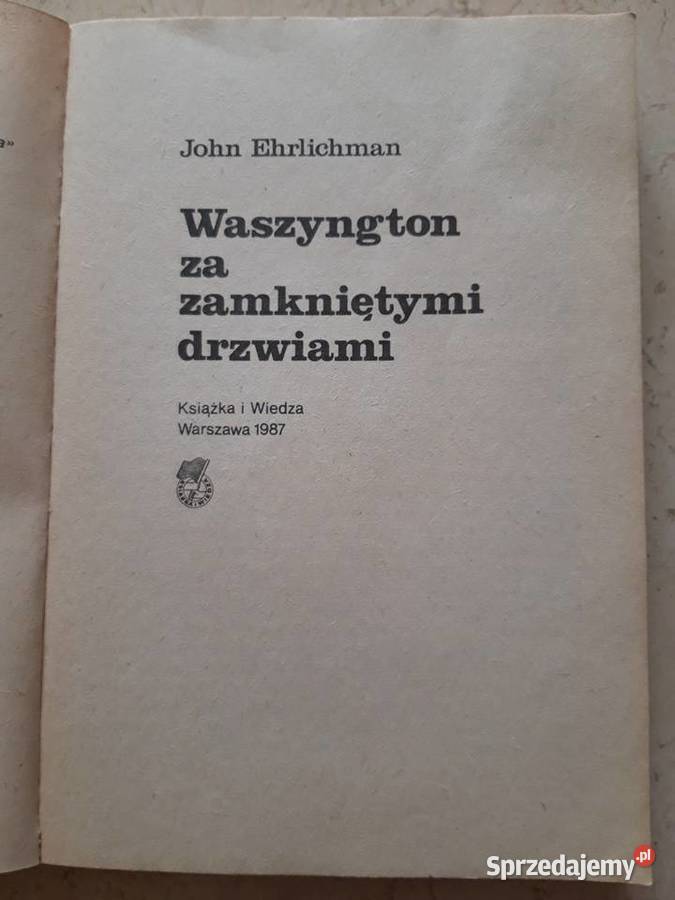 Waszyngton zamkniętymi drzwiami John Ehrlichman Bielsko-Biała