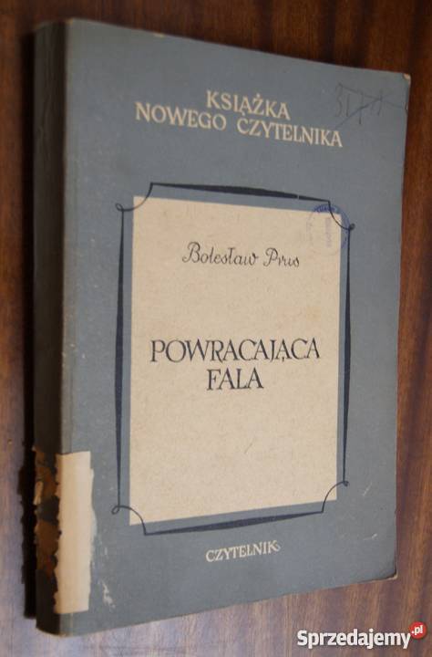 Bolesław Prus Powracająca fala 1953 lubelskie Parczew sprzedam