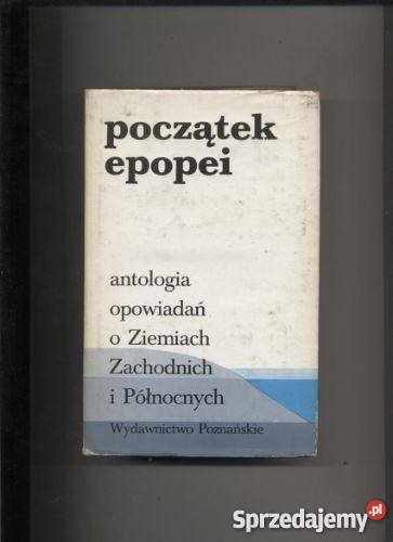 Początek epopei Antologia opowiadań o Ziemiach