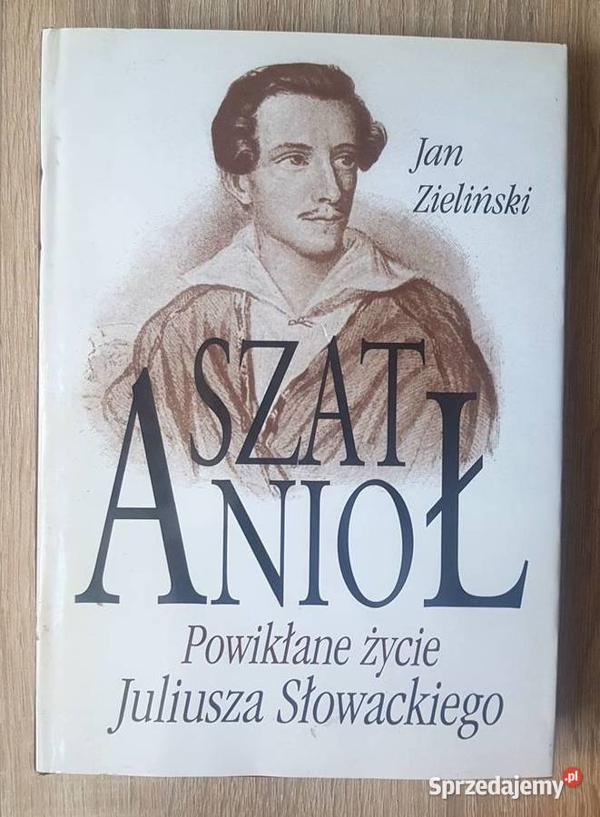 SzatANIOŁ Powikłane życie Juliusza Słowackiego Białystok sprzedam