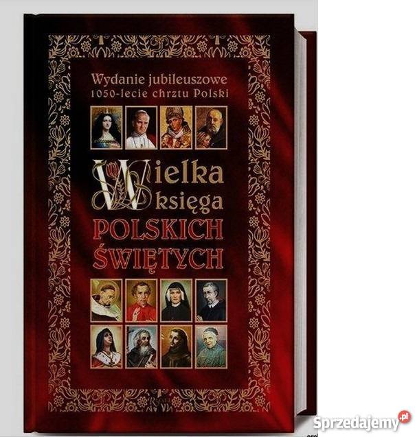 Wielka Ksiega Polskich Świętych Henryk Bejda fa wiara, duchowość Bądkowo