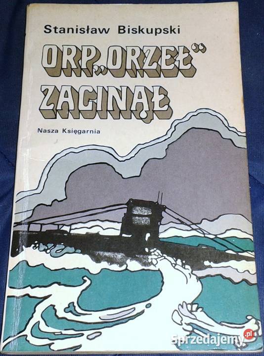 ORP Orzeł zaginął Stanisław Biskupski Chełm sprzedam