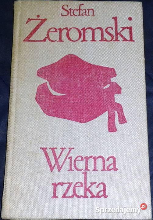Wierna rzeka Stefan Żeromski twarda lubelskie Chełm sprzedam