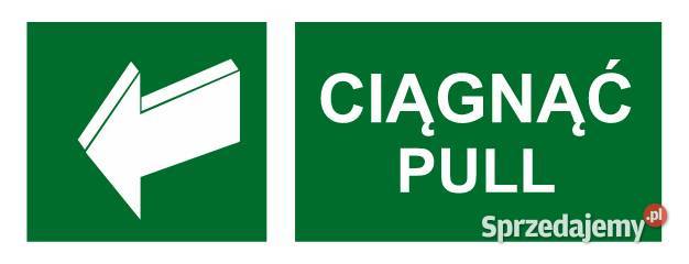 Naklejka BHP CIĄGNĄĆ PULL AC068 Kamionna