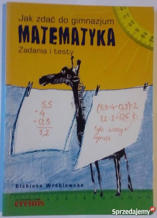 MATEMATYKA ZADANIA I TESTY ZDAĆ DO GIMNAZJUM mazowieckie Siedlce