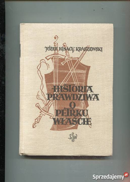 Historia prawdziwa o Petrku Właście Kraszewski Rok wydania 1959 zachodniopomorskie Szczecin