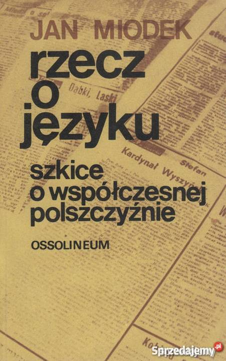 RZECZ O JĘZYKU SZKICE O WSPÓŁCZESNEJ filologie, językoznawstwo dolnośląskie Wrocław sprzedam