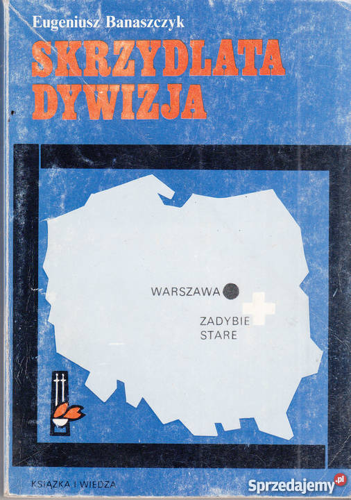 03154 SKRZYDLATA DYWIZJA EUGENIUSZ BANASZCZYK małopolskie Czyrna sprzedam