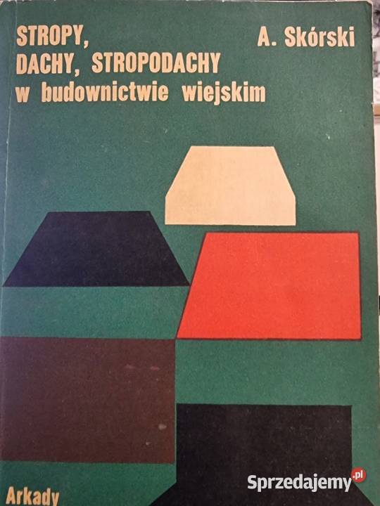 Stropy Dachy Stropodachy w budownictwie wiejskim technika, nauki techniczne kujawsko-pomorskie Osięciny sprzedam