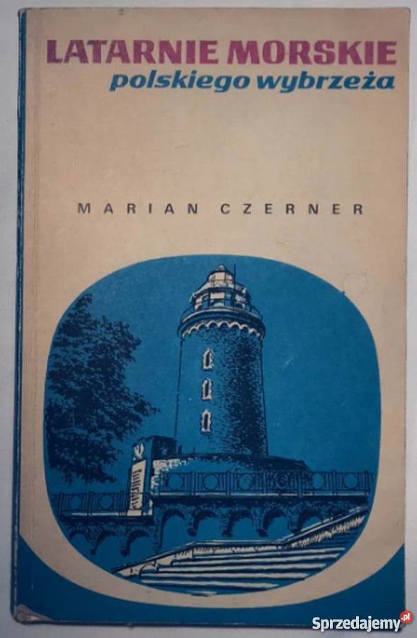Latarnie morskie polskiego wybrzeża Czerner Koszalin
