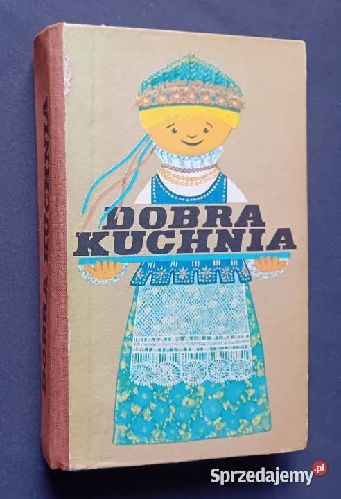 Dobra kuchnia Pr zbiorowa Watra 1988 r Wydanie Koźminek