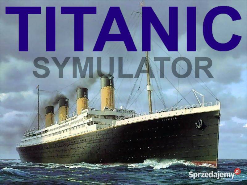 Symulator TITANIC tytanik statku Ship Simulator gra PC Częstochowa -  