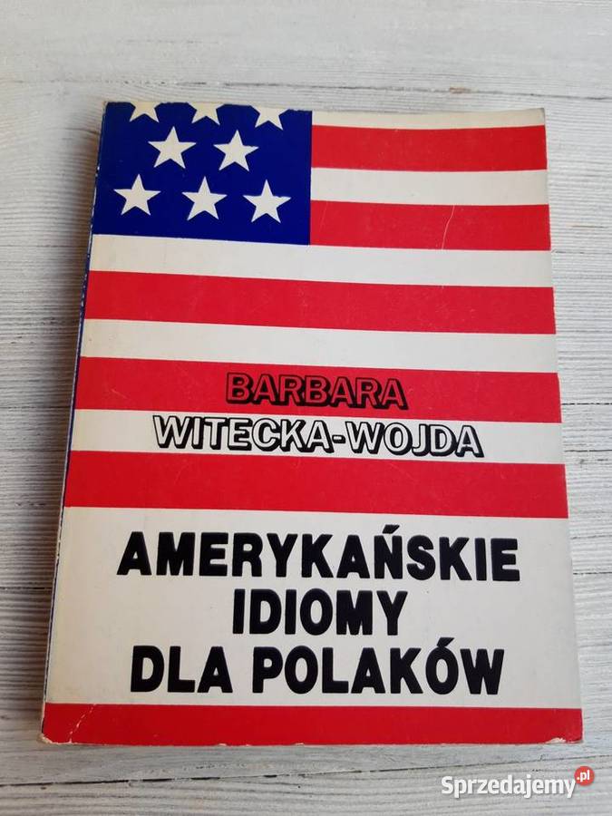 Amerykańskie idiomy Polaków Barbara Wietecka