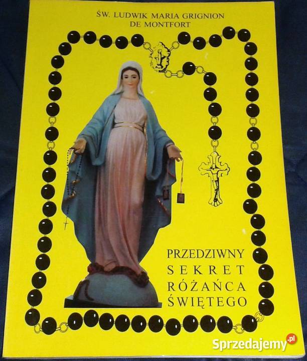 Przedziwny sekret Różańca Świętego Św Ludwik Chełm