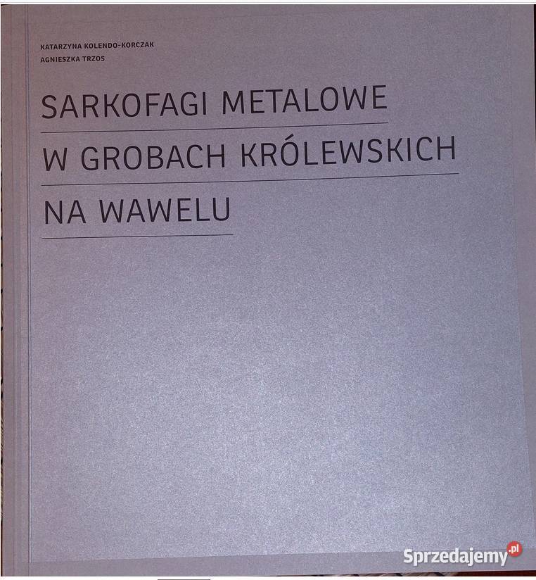 Sarkofagi metalowe w grobach królewskich na łódzkie sprzedam