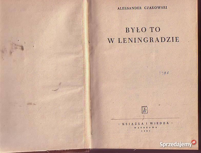 5123 BYŁO TO W LENINGRADZIE ALEKSANDER CZAKOWSKI Czyrna sprzedam