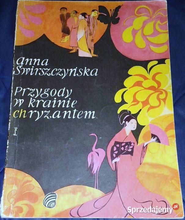 Przygody w krainie chryzantem Anna Świrszczyńska Chełm